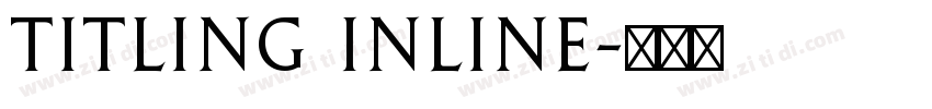 Titling INLINE字体转换